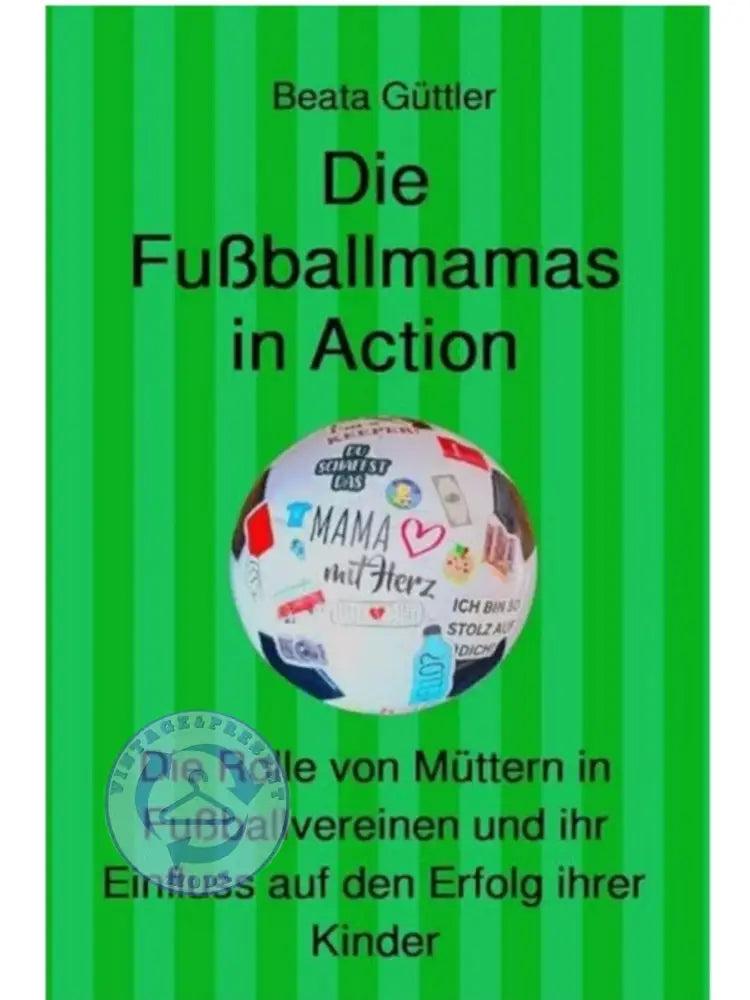 Beata Güttler: Die Fußballmamas in Action - Softcover